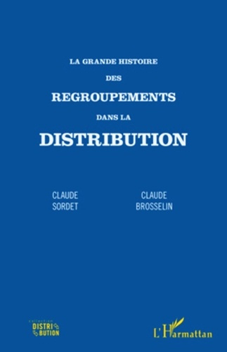 Emprunter La grande histoire des regroupements dans la distribution livre