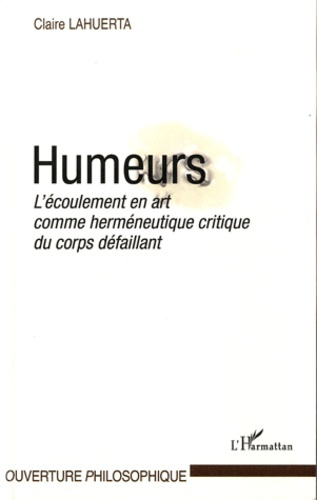 Emprunter Humeurs. L'écoulement en art comme herméneutique critique du corps défaillant livre