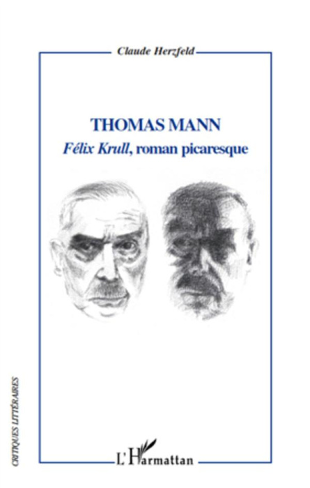 Emprunter Thomas Mann. Félix Krull, roman picaresque livre