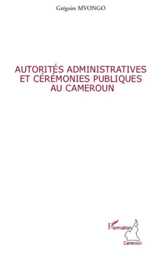 Emprunter Autorités administratives et cérémonies publique au Cameroun livre