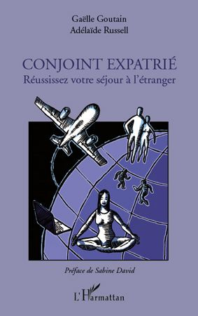 Emprunter Conjoint expatrié. Réussissez votre séjour à l'étranger livre