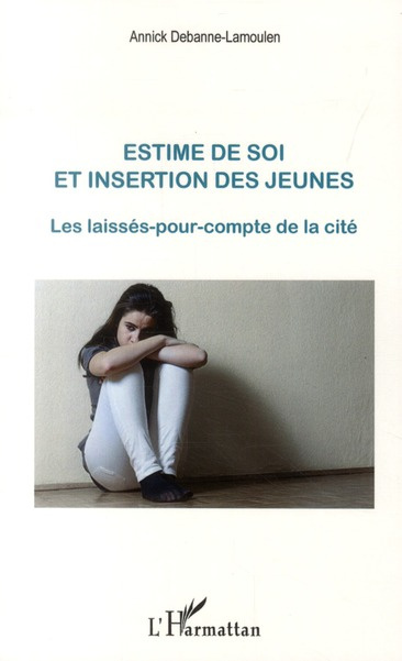 Emprunter Estime de soi et insertion des jeunes. Les laissés-pour-compte de la cité livre
