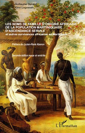 Emprunter Les noms de famille d'origine africaine de la population martiniquaise d'ascendance servile. Et d'au livre