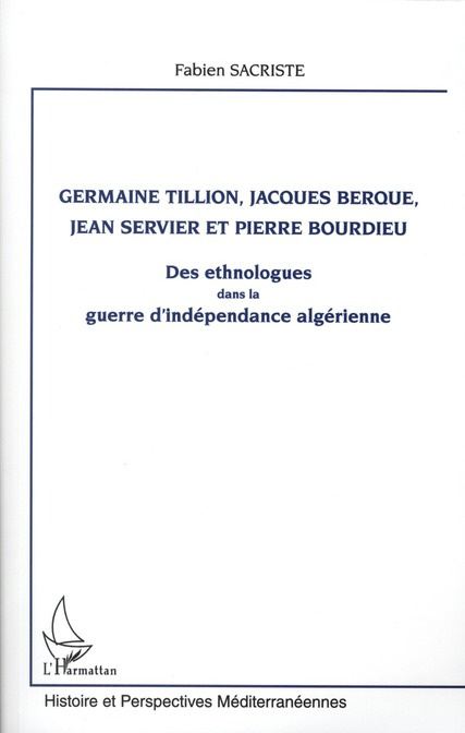 Emprunter Germaine Tillion, Jacques Berque, Jean Servier et Pierre Bourdieu. Des ethnologues dans la guerre d' livre