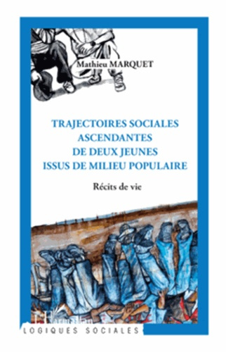 Emprunter Trajectoires sociales ascendantes de deux jeunes issus de milieu populaire. Récits de vie livre