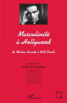 Emprunter Masculinité à Hollywood. De Marlon Brando à Will Smith livre