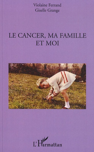 Emprunter Le cancer, ma famille et moi livre