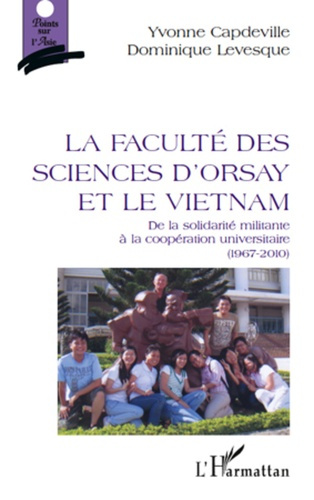 Emprunter La Faculté des Sciences d'Orsay et le Vietnam. De la solidarité militante à la coopération universit livre