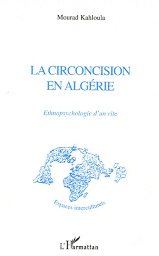 Emprunter La circoncision en Algérie. Ethnopsychologie d'un rite livre