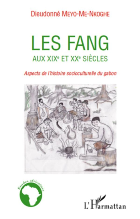 Emprunter Les fang aux XIXe et XXe siècles. Aspects de l'histoire socioculturelle du Gabon livre