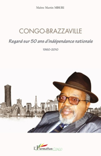 Emprunter Congo-Brazzaville. Regard sur 50 ans d'indépendance nationale 1960-2010 livre