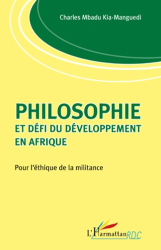 Emprunter Philosophie et défi du développement en Afrique. Pour l'éthique de la militance livre
