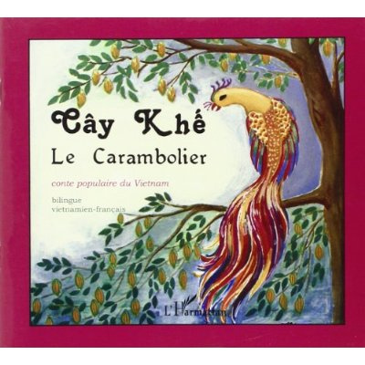 Emprunter CARAMBOLIER CAY KHE CONTE POPULAIRE DU VIETNAM TRUYEN DAN GIAN VIET NAM BILINGUE VIETNAMIEN FRANCAIS livre