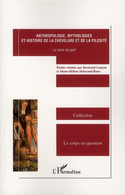 Emprunter Anthropologie, mythologies et histoire de la chevelure et de la pilosité. Le sens du poil livre