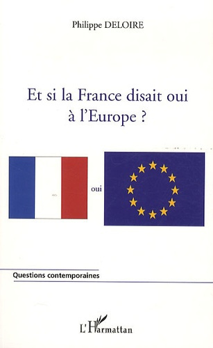 Emprunter Et si la France disait oui à l'Europe ? livre