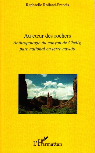 Emprunter Au coeur des rochers. Anthropologie du canyon de Chelly, parc national en terre navajo livre