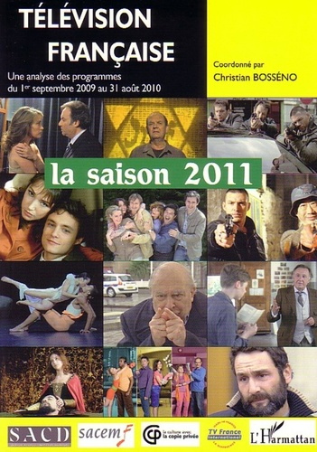 Emprunter Télévision française : la saison 2011. Une analyse des programmes du 1er septembre 2009 au 31 août 2 livre