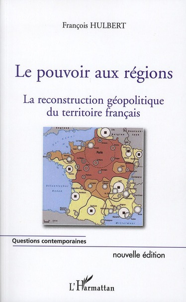Emprunter Le pouvoir aux régions. La reconstruction géopolitique du territoire français livre