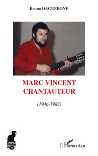 Emprunter Marc Vincent. Chantauteur - 1946 - 1983 livre
