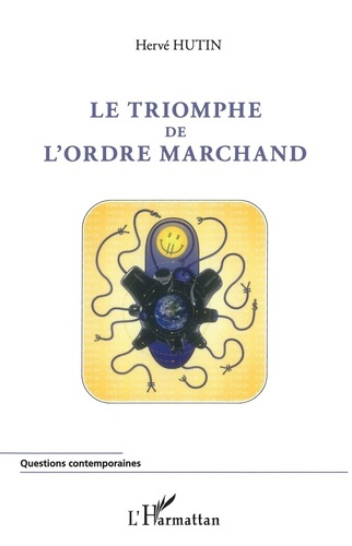 Emprunter Le triomphe de l'ordre marchand livre