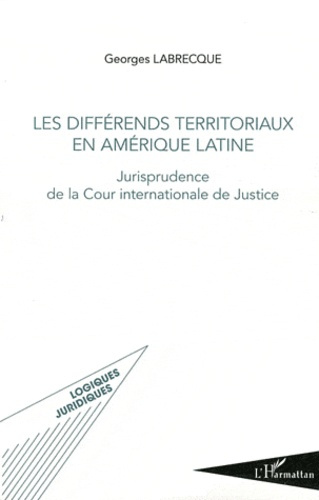 Emprunter Les différends territoriaux en Amérique latine. Jurisprudence de la Cour internationale de Justice livre