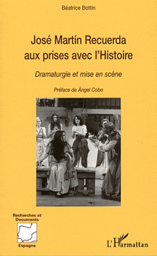 Emprunter José Martin Recuerda aux prises avec l'Histoire. Dramaturgie et mise en scène livre