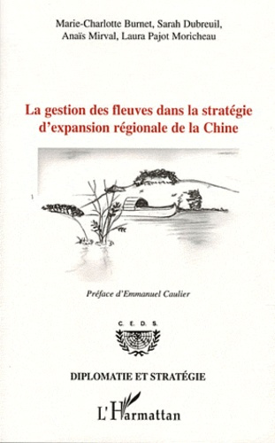 Emprunter La gestion des fleuves dans la stratégie d'expansion régionale de la Chine livre