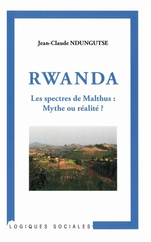 Emprunter Rwanda Les spectres de Malthus : Mythe ou réalité ? Une approche socio-historique et anthropologique livre