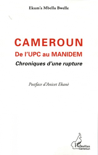 Emprunter Cameroun, de l'UPC au MANIDEM. Chroniques d'une rupture livre