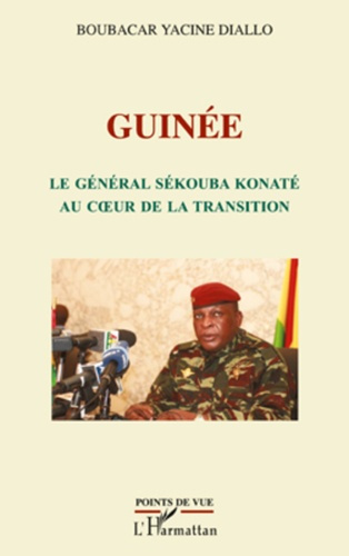 Emprunter Guinée. Le général sékouba konaté au coeur de la transition livre