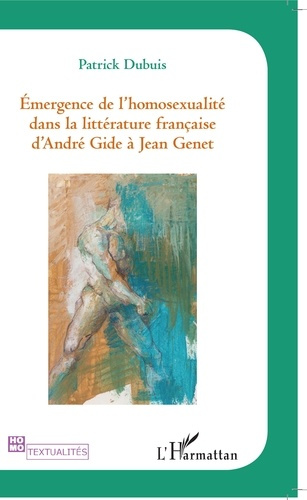 Emprunter Emergence de l'homosexualité dans la litterature francaise d'Andre Gide à Jean Genet livre