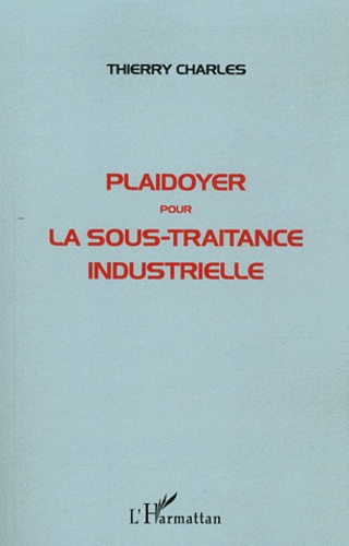 Emprunter Plaidoyer pour la sous-traitance industrielle livre