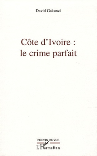 Emprunter Côte d'Ivoire : le crime parfait livre