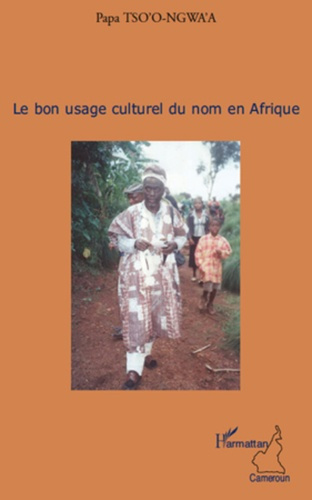 Emprunter Le bon usage culturel du nom en Afrique livre