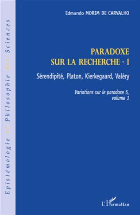 Emprunter Variations sur le paradoxe 5. Paradoxe sur la recherche. Volume 1, Sérendipité, Platon, Kierkegaard, livre
