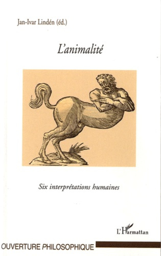 Emprunter L'animalité. Six interprétations humaines livre