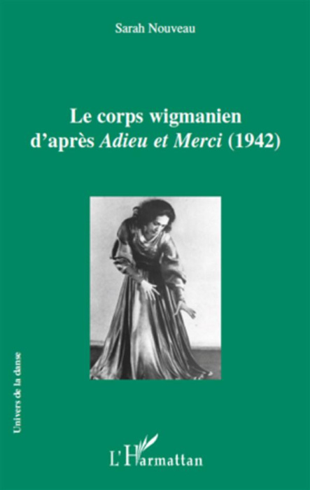 Emprunter Le corps wigmanien d'après Adieu et Merci (1942) livre