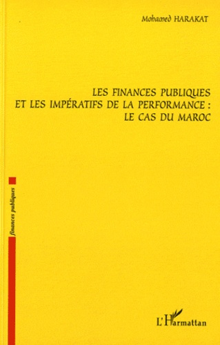 Emprunter Les finances publiques et les impératifs de la performance : Le cas du Maroc livre
