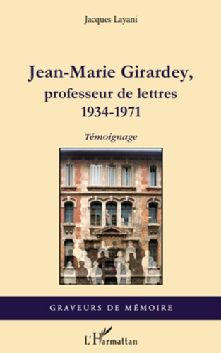 Emprunter Jean-Marie Girardey, professeur de lettres. 1934-1971 livre