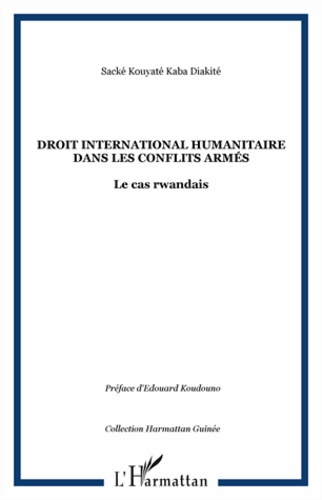 Emprunter Droit international humanitaire dans les conflits armés. Le cas rwandais livre
