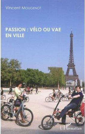 Emprunter Passion : vélo ou vae en ville livre