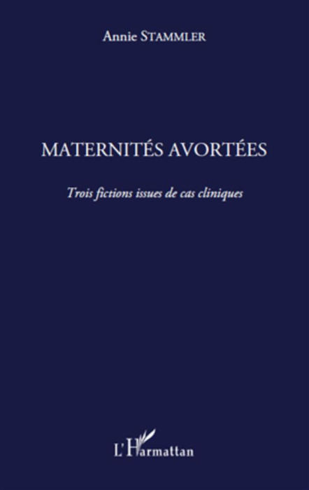 Emprunter Maternités avortées. Trois fictions issues de cas cliniques livre