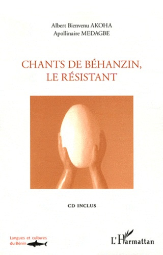 Emprunter Chants de Béhanzin, le résistant. Edition bilingue, avec 1 CD audio livre