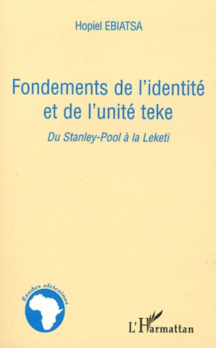 Emprunter Fondements de l'identité et de l'unité teke. Du Stanley-Pool à la Leketi livre