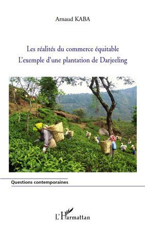 Emprunter Les réalités du commerce équitable. L'exemple d'une plantation de Darjeeling livre