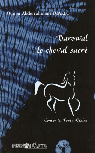 Emprunter Barowal, le cheval sacré. Contes du Fouta Djalon livre