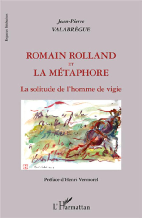 Emprunter Romain Rolland et la métaphore. La solitude de l'homme de vigie livre