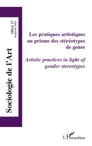 Emprunter Opus - Sociologie de l'Art N° 17 : Les pratiques artistiques au prisme des stéréotypes de genre livre