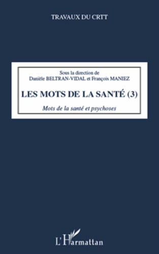 Emprunter Les mots de la santé. Tome 3, Mots de la santé et psychoses livre