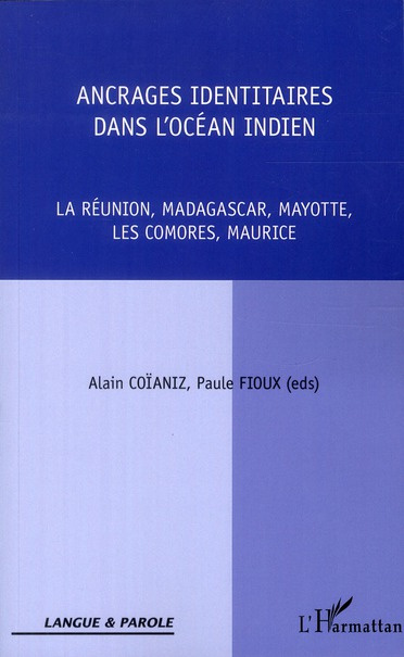 Emprunter Ancrages identitaires dans l'océan indien. La Réunion, Madagascar, Mayotte, Les Comores, Maurice livre
